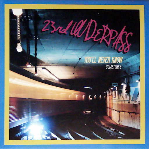 23rd Underpass - Sometimes