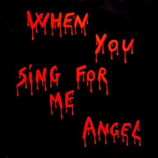 Angel - when you sing for me