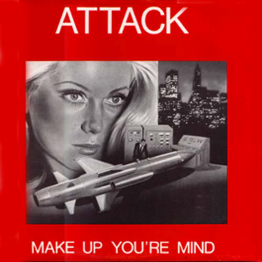 Attack - Make Up Your Mind