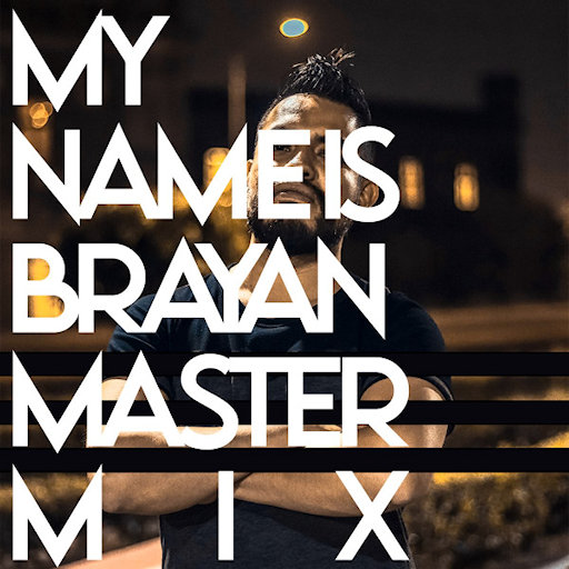 Brayan Master Mix - My Name Is