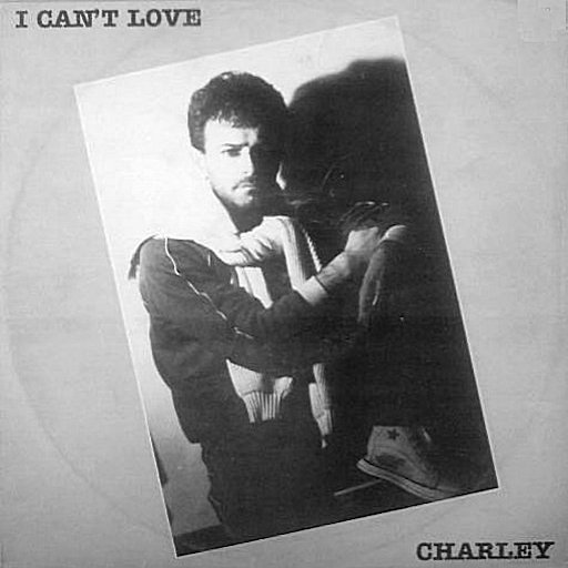 Charley - I Can't Love