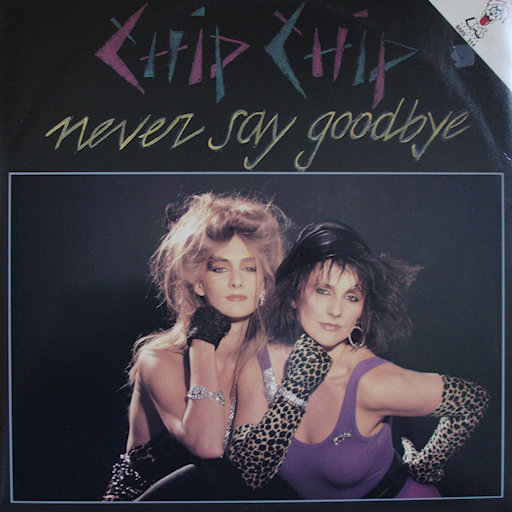 Chip Chip - Never Say Goodbye