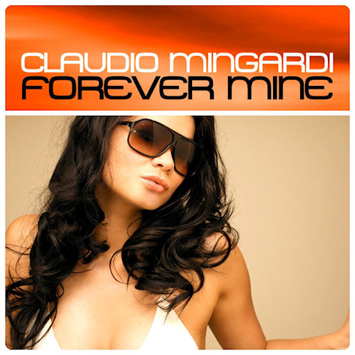 Claudio Mingardi - Forever Mine