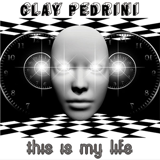 Clay Pedrini - This Is My Life