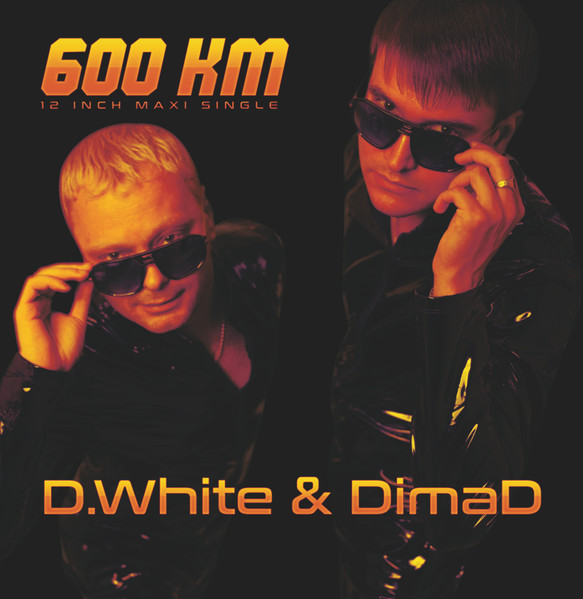 D.White & DimaD. - 600 KM