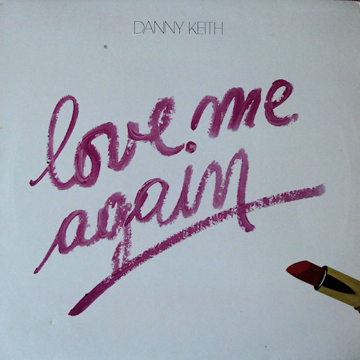 Danny Keith - Love Me Again