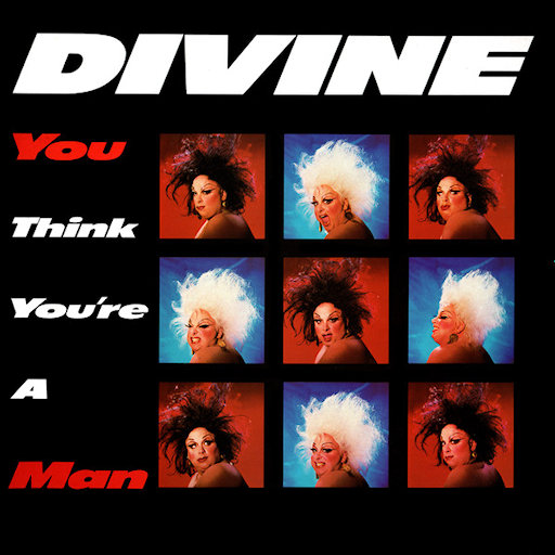 Divine - You Think You're A Man