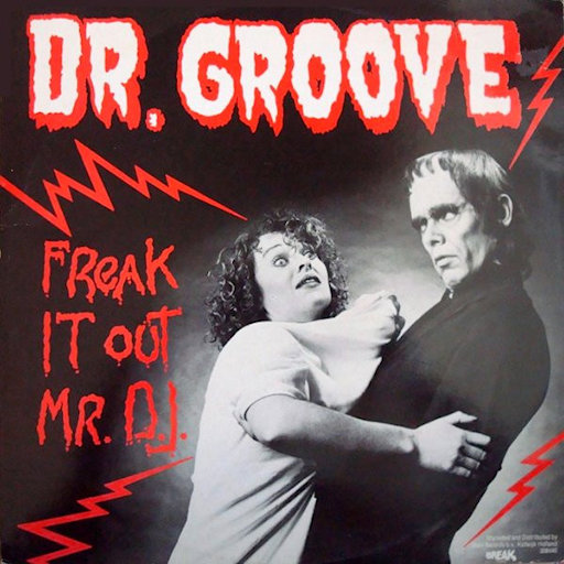 Dr. Groove - Freak It Out Mr. DJ