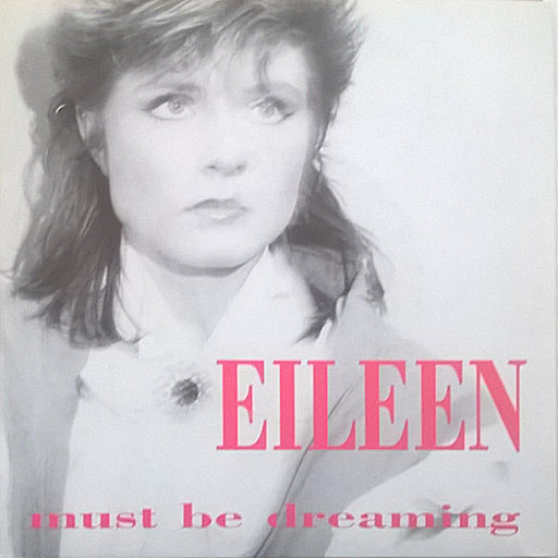 Eileen - I Must Be Dreaming