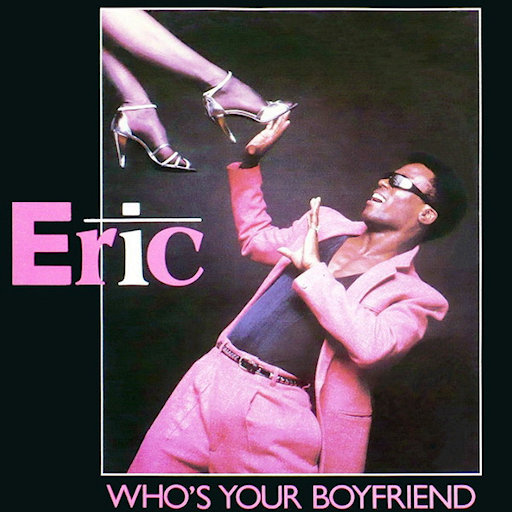 Eric - Who's Your Boyfriend