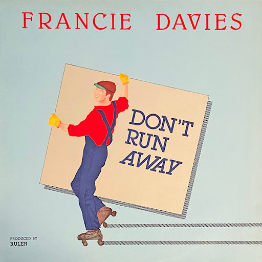 Francie Davis - Don't Run Away