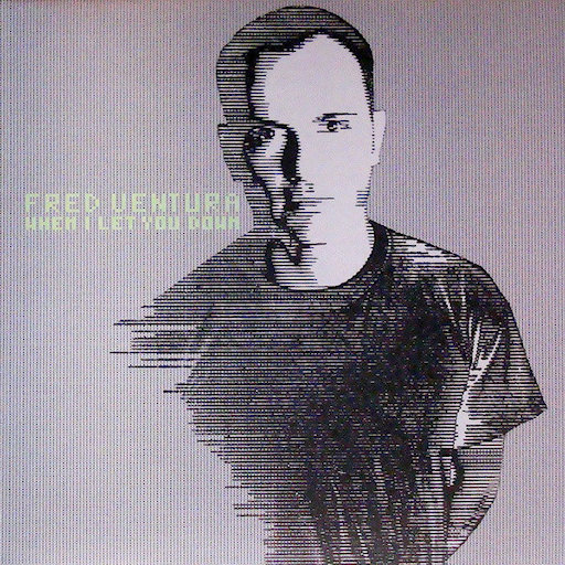 Fred Ventura - When I Let You Down