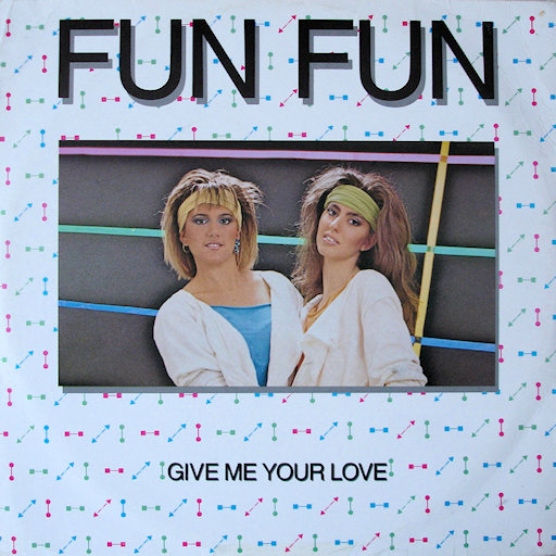 Fun Fun - Give Me Your Love