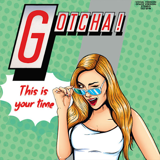 Gotcha! - This Is Your Time