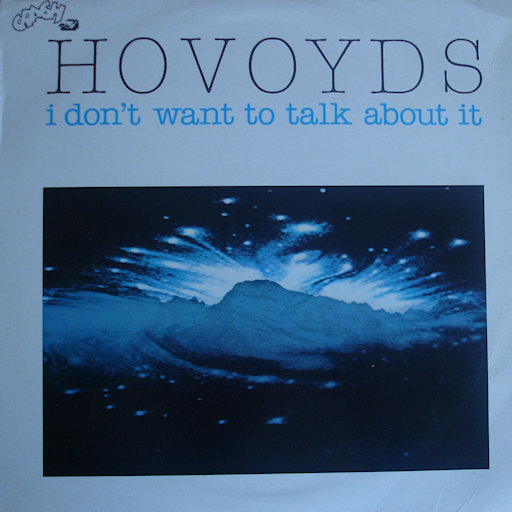 Hovoyds - I Don't Want To Talk About It