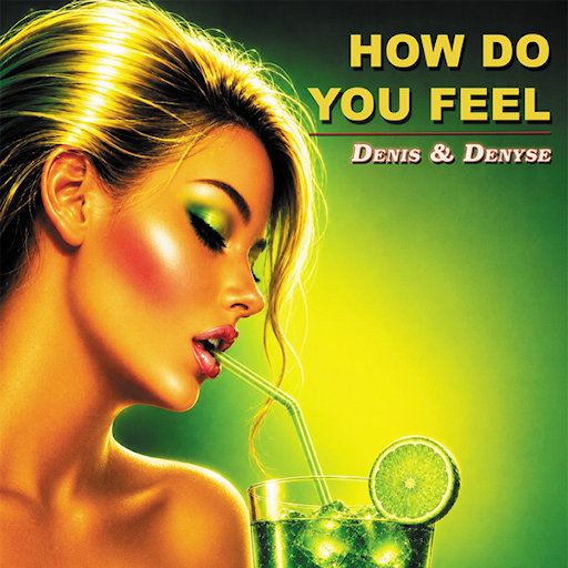 How Do You Feel - Denis & Denyse