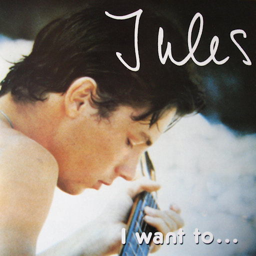Jules - I Want To