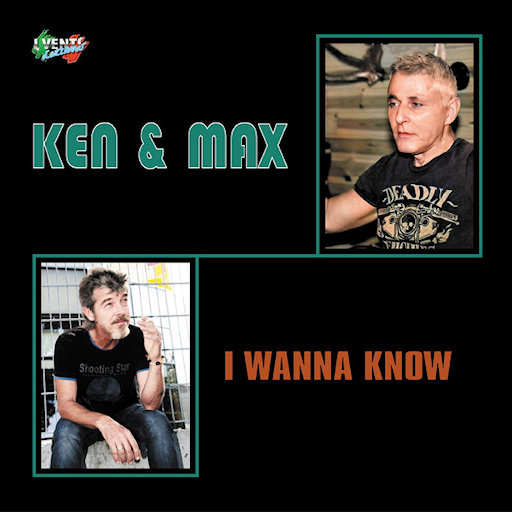 Ken & Max - I Wanna Know