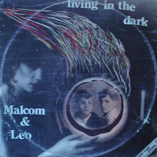 Malcolm & Leo - Living In The Dark