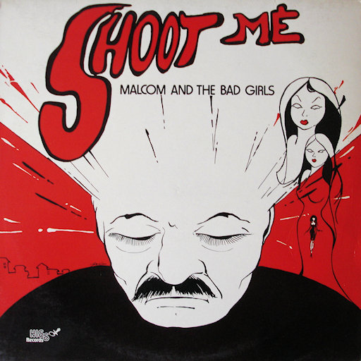 Malcolm & The Bad Girls - Shoot Me