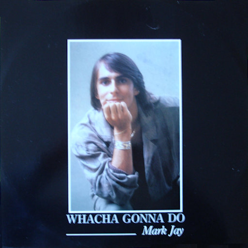 Mark Jay - Whacha Gonna Do