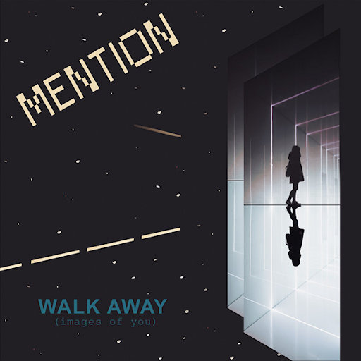 Mention - Walk Away