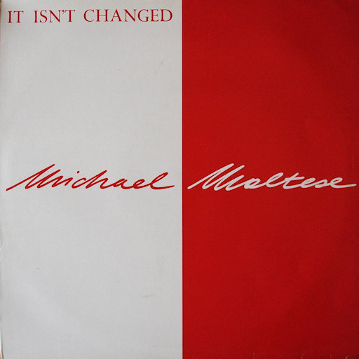 Micheal Maltese - It Isn't Changed