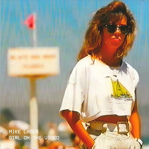 Mike Laser - Girl On The Video