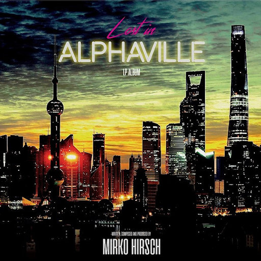 Mirko Hirsch - Lost In Alphaville