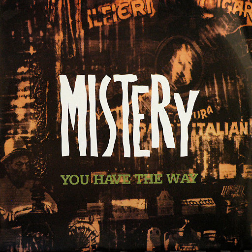 Mistery - You Have The Way