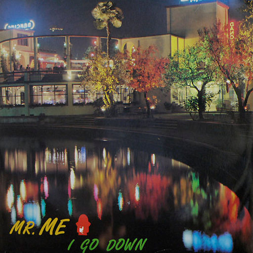 Mr. Me - I Go Down