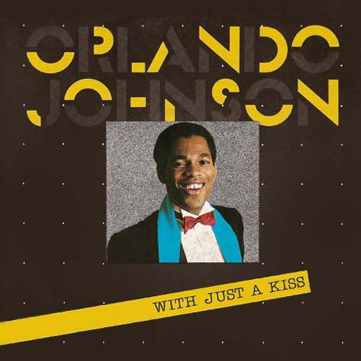 Orlando Johnson - With Just A Kiss