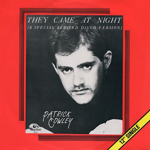 Patrick Cowley - They Came At Night