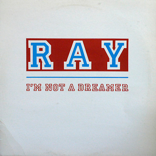 Ray - I'm Not A Dreamer