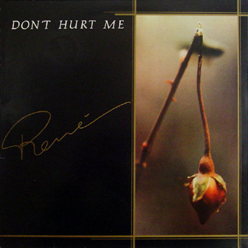 Rene - Don't Hurt Me