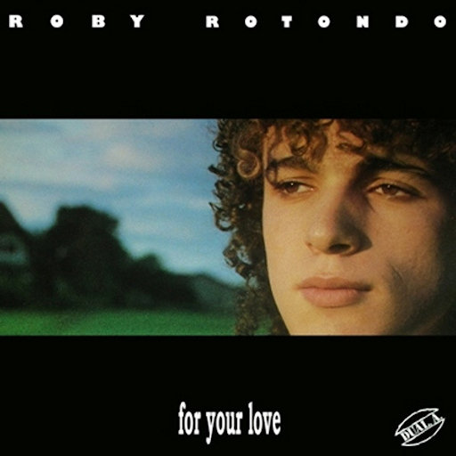 Roby Rotondo - For Your Love