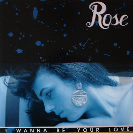 Rose - I Wanna Be Your Love