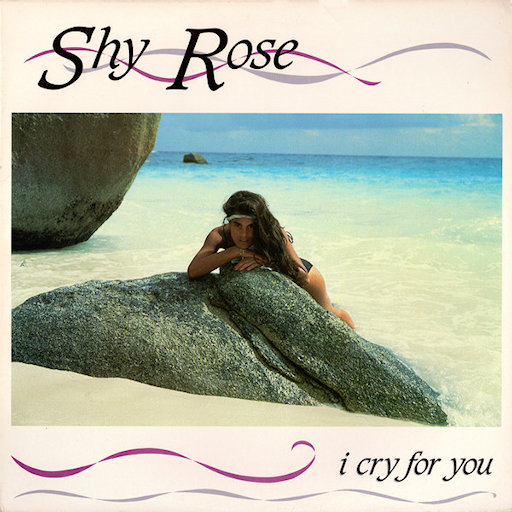 Shy Rose - I Cry For You