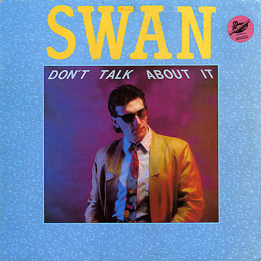 Swan - Don't Talk About It