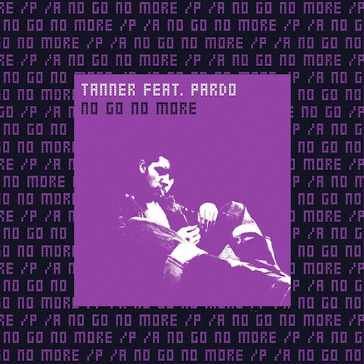 Tanner Feat. Pardo - No Go No More