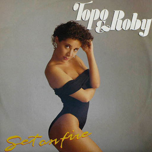 Topo & Roby - Set On Fire