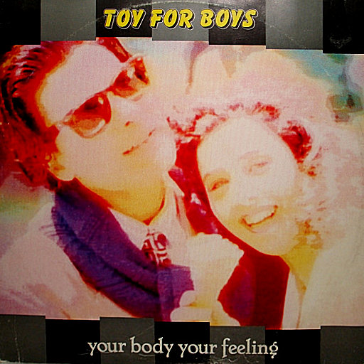 Toy For Boys - Your Body, Your Feeling