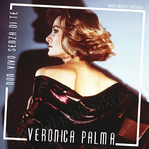 Veronica Palma - Non Vivo Senza Di Te